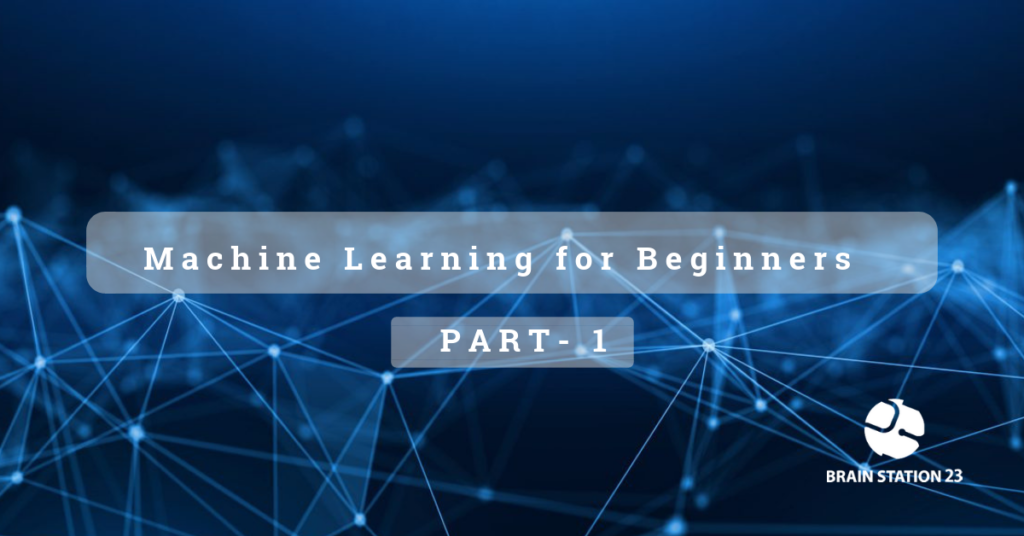 Machine Learning for Beginners- PART 1