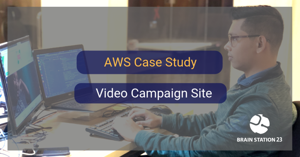 AWS Case Study: Video Campaign Site