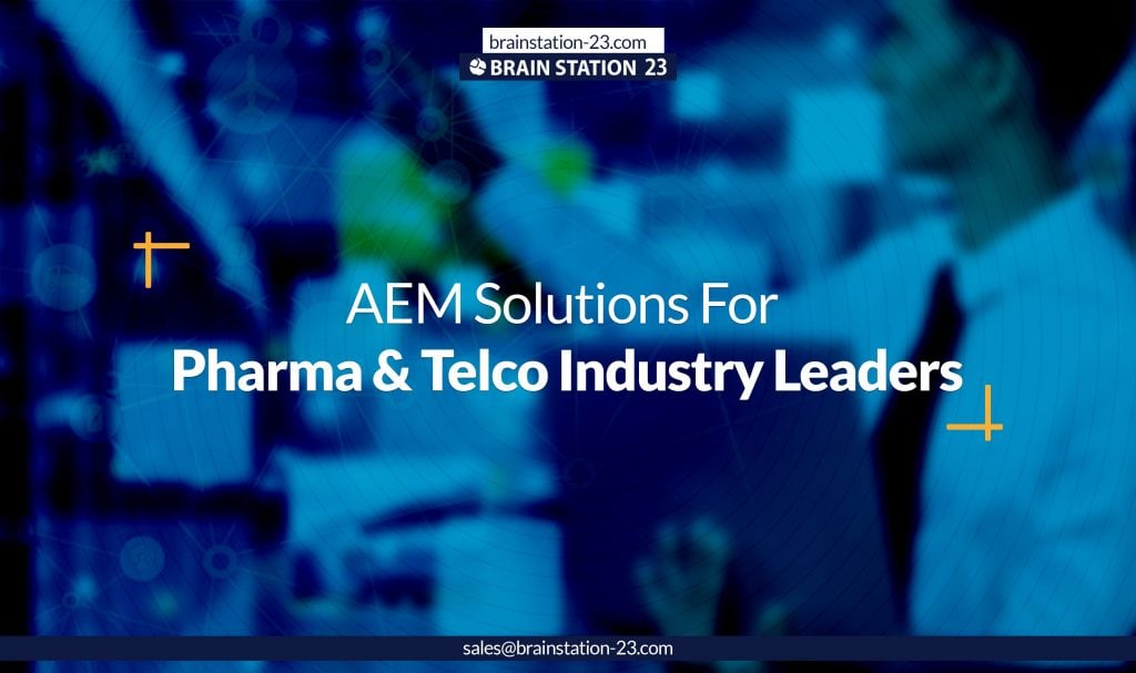 AEM Solutions For Pharma & Telco Industry Leaders