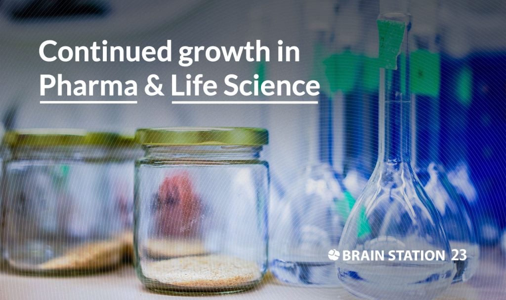 Continued growth in Pharma & Life Science