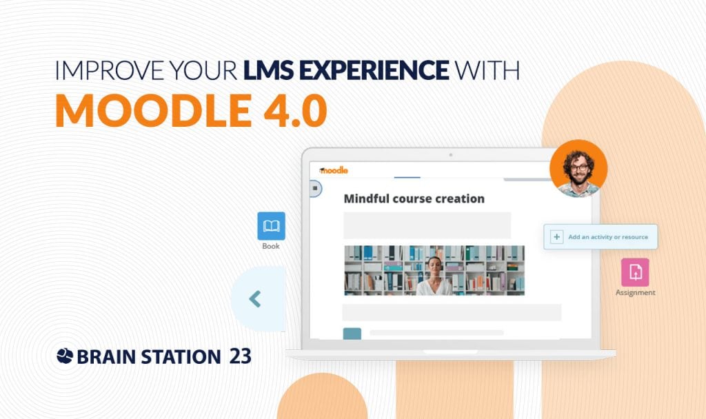 Improve your LMS Experience with Moodle 4.0