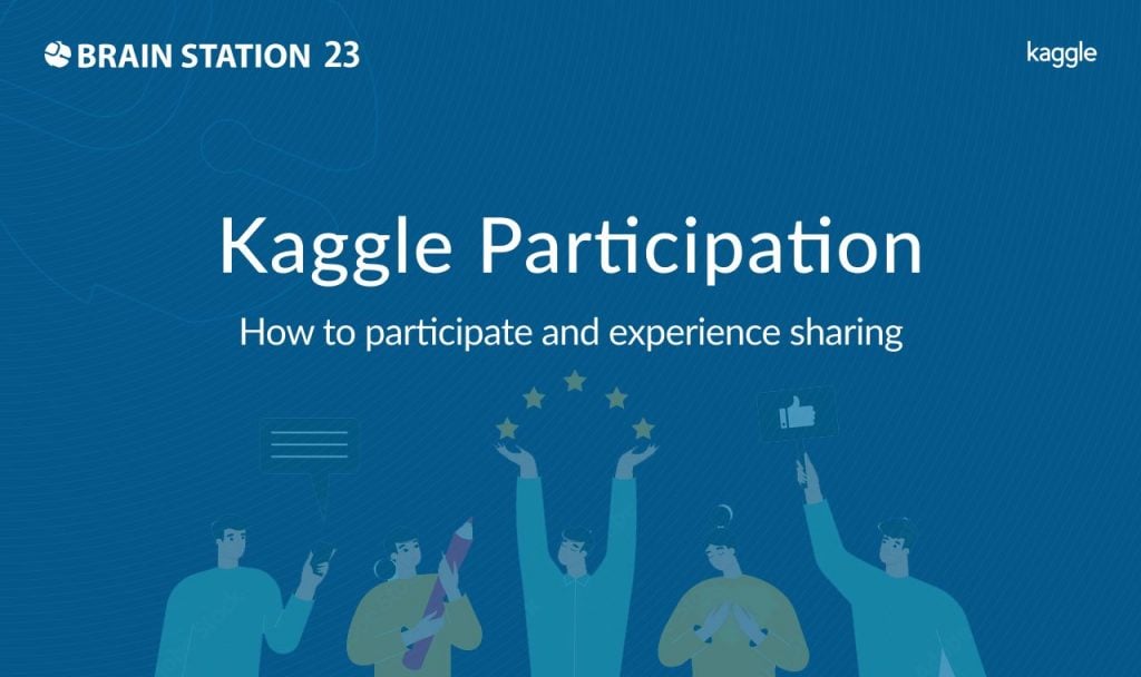 Kaggle Participation- How to participate and experience sharing