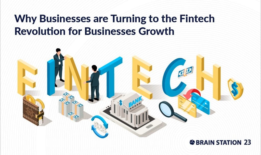Why Businesses are Turning to the Fintech Revolution for Businesses Growth