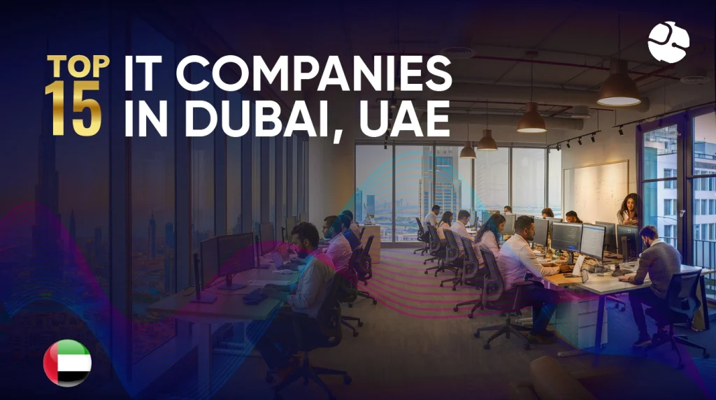 Top 15 IT companies in Dubai, UAE