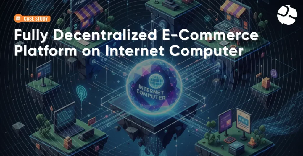 Fully Decentralized E-Commerce Platform on Internet Computer