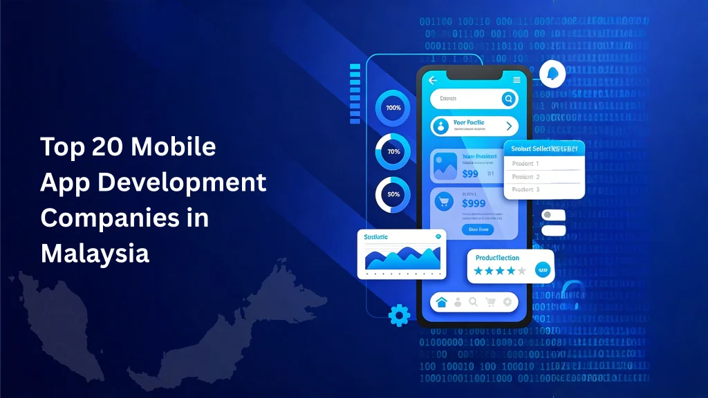 Top 20 Mobile App Development Companies in Malaysia
